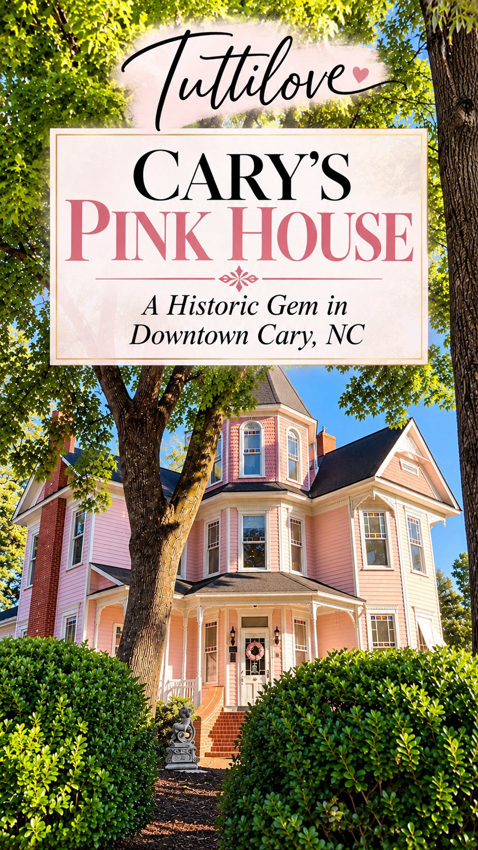 Cary’s Pink House: The History Behind Downtown Cary’s Historic Gem